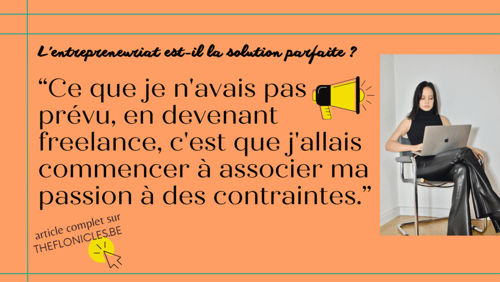 L'image affiche la citation "Ce que je n'avais pas prévu, en devenant freelance, c'est que j'allais commencer à associer ma passion à des contraintes."